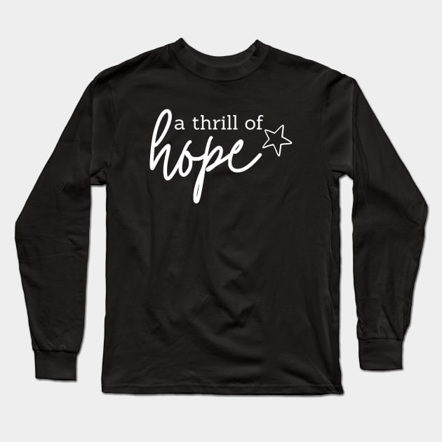 A Thrill of Hope Long Sleeve T-Shirt by Three Grey Sparrows